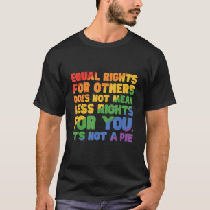 Gleichberechtigte Rechte für andere Gemein nicht w T-Shirt