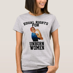 GLEICHBERECHTIGTE RECHTE FÜR UNBORENE T - SHIRT