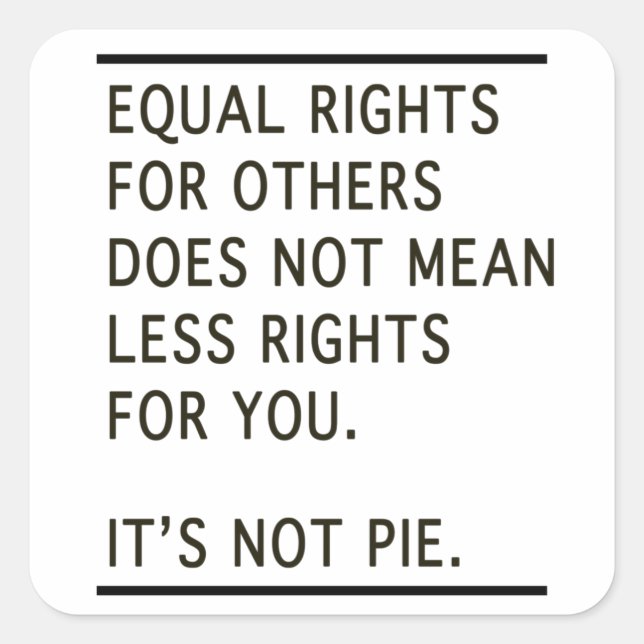 Gleichberechtigung Andere sind weniger Rechte als  Quadratischer Aufkleber (Vorderseite)