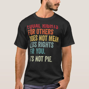 Gleichberechtigung der Rechte anderer T-Shirt