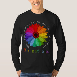 Gleichberechtigung für andere Gemein nicht weniger T-Shirt