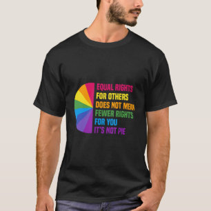 Gleichberechtigung für andere Gemein nicht weniger T-Shirt
