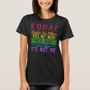 Gleichberechtigung für andere Gemein nicht weniger T-Shirt