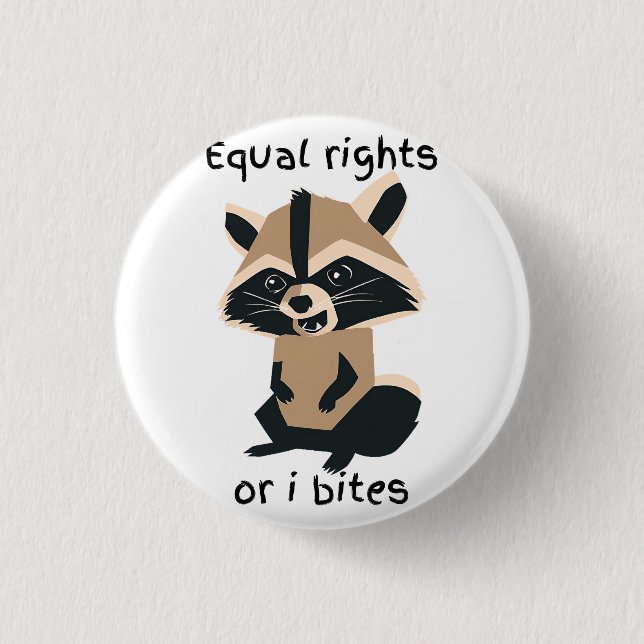 Gleichberechtigung oder ich möchte Raccoon Button (Vorderseite)
