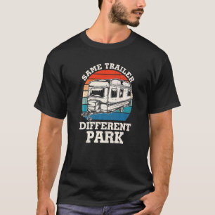 Gleiche Anhänger Unterschiedlicher Park Rv Camping T-Shirt