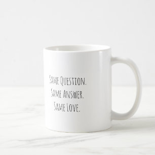 Gleiche Frage Gleiche Antwort Gleiche Liebe Pflege Kaffeetasse