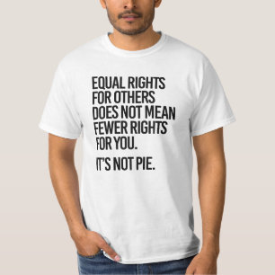 Gleiche Rechte bedeuten nicht weniger Rechte T-Shirt