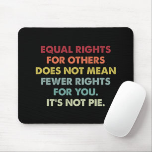 Gleiche Rechte für andere bedeuten nicht weniger R Mousepad