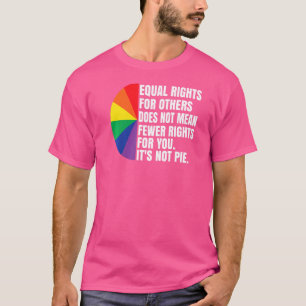 Gleiche Rechte Für Andere Bedeutet Nicht Weniger R T-Shirt