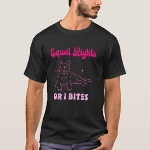 Gleiche Rechte Oder Ich Beiß Feminist Katzen Desig T-Shirt