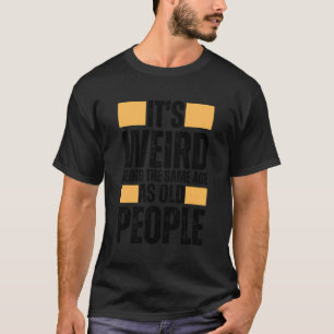 Gleiches Alter wie alte Leute lustige Retro T-Shirt