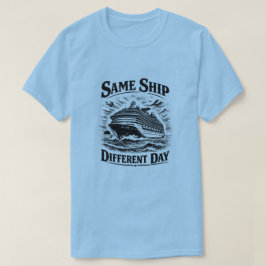 Gleiches Schiff Anderer Tag T-Shirt
