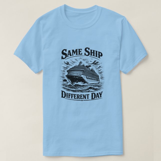 Gleiches Schiff Anderer Tag T-Shirt (Design vorne)