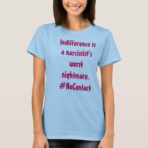 Gleichgültigkeit ist der schlechteste Albtraum T-Shirt