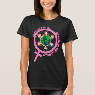 Gleichheit für alle internationalen Frauentage T-Shirt
