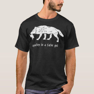 Gleichheit ist ein falscher Wolf gegen Prey T-Shirt