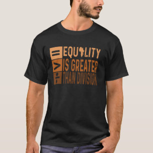 Gleichheit ist größer als Teilung Afrika T-Shirt