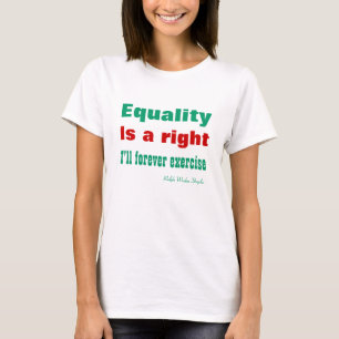 Gleichheit ist richtig T-Shirt