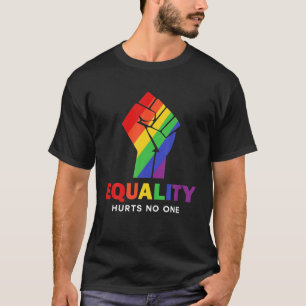 Gleichheit schadet keinem LGBT Rainbow Fist LGBTQ T-Shirt