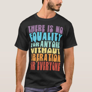 Gleichheit und Befreiung für alle Regenbogen T-Shirt