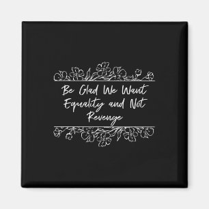 Gleichheit und nicht Rache feministischer Positivi Magnet