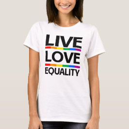 Gleichstellung der Lieben T-Shirt