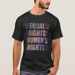 Gleichstellung der Rechte der Frau Gleichberechtig T-Shirt