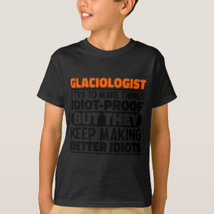 Gletscherforscher I Versuche Witze Zu Machen Lusti T-Shirt