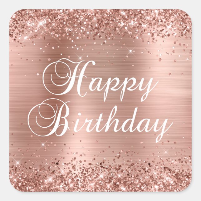 Glittery Rose Goldene Foil Happy Birthday Quadratischer Aufkleber (Vorderseite)