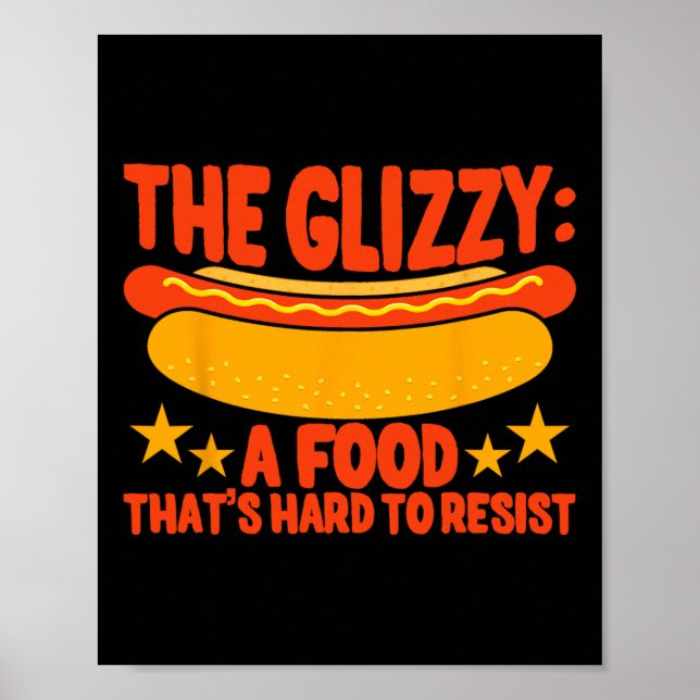 Glizzy Gobbler ein Essen, das schwer zu widerstehe Poster (Vorne)