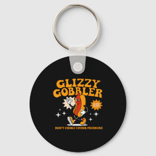 Glizzy Gobbler ersticke nicht unter Druck, Lustig Schlüsselanhänger