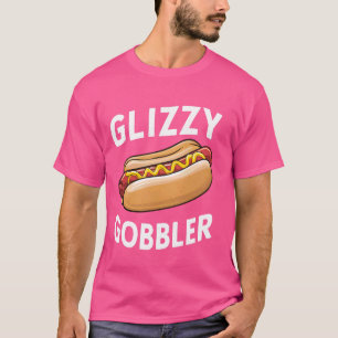 Glizzy Gobbler Funny Feinschmecker Hotdog Lover Me T-Shirt