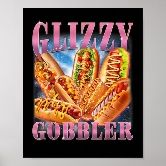 Glizzy Gobbler Meme Funny Hilarious Hot Dog Glizzy Poster (Vorne)