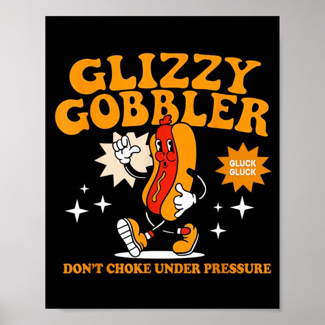 Glizzy Gobbler wird nicht unter Druck ersticken, L Poster (Vorne)