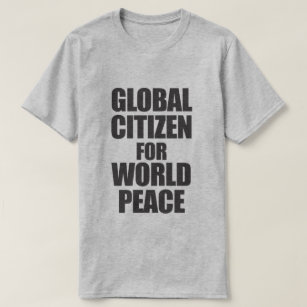 GLOBALE BÜRGER FÜR WELTFRIEDEN T-Shirt