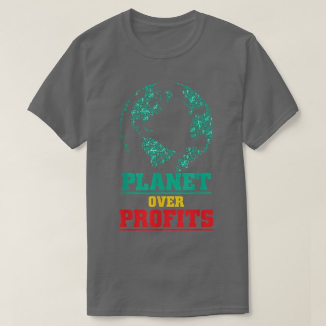 Globale Erwärmung Bewusstsein Planet über Gewinne  T-Shirt (Design vorne)
