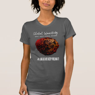 GLOBALE ERWÄRMUNG - DER T - SHIRT DER
