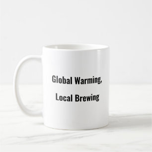 Globale Erwärmung, lokale Kaffeezubereitung Tasse
