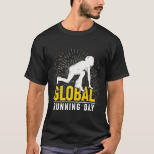 Globaler Running Day für den globalen Running Day  T-Shirt