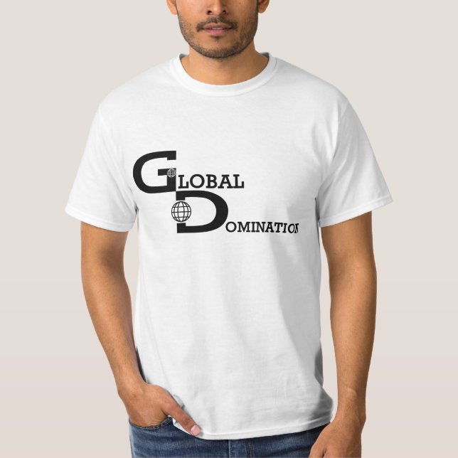 Globales Dominanz-Shirt T-Shirt (Vorderseite)