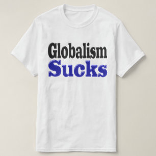 Globalismus Ist zum Kotzen T-Shirt