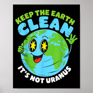 Globus halte die Erde sauber, nicht Uranus lustige Poster