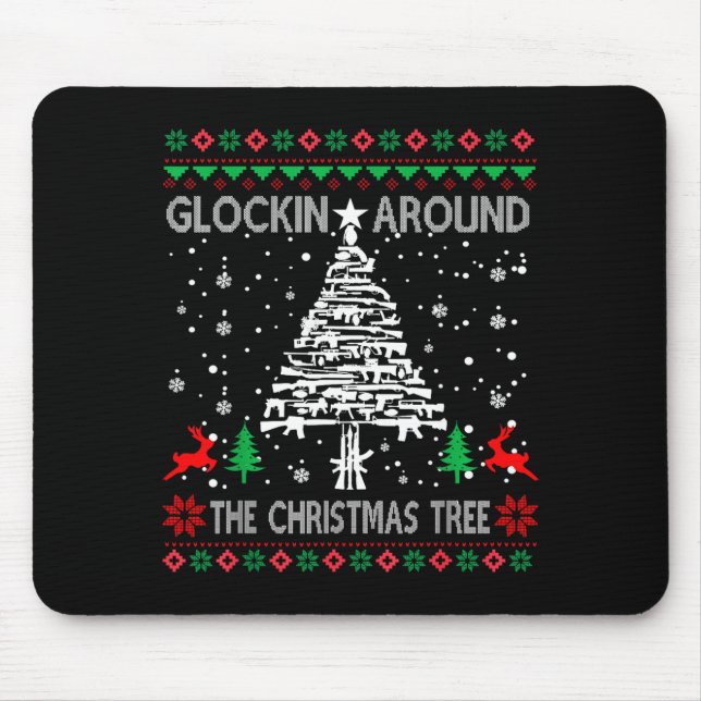 Glockin' Around The Christmas Tree Gun Owner Ugly  Mousepad (Vorne)
