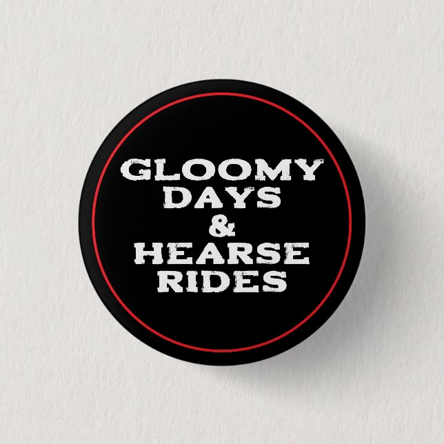 Gloomy Days & Hearrides Button (Vorderseite)