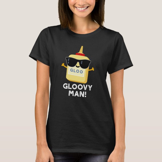 Gloovy Man Funny Super Glue Pun Dark BG T-Shirt (Vorderseite)