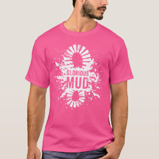 Glorreicher Schlamm zum Wandern oder Mucky Music F T-Shirt