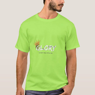 "Glory Crown Motivational T-Shirt" T-Shirt