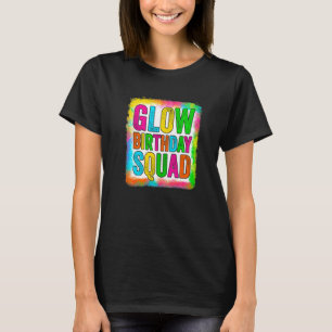 Glow Birthday Squad Glow Party 80er Group Party T-Shirt