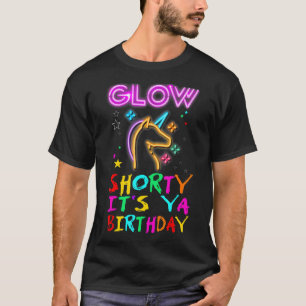 Glow Glow sein Ya Geburtstag für glattes Party Uni T-Shirt
