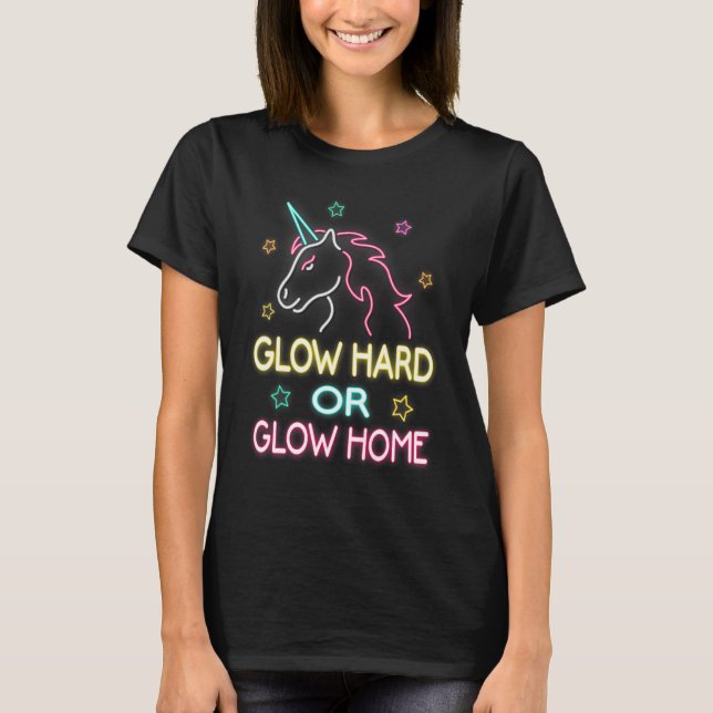 Glow Hard oder Glow Zuhause Unicorn 80er Retro T-Shirt (Vorderseite)